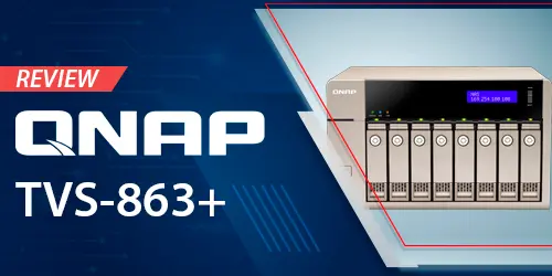 Análise completa do NAS storage SATA TVS-863+ Qnap