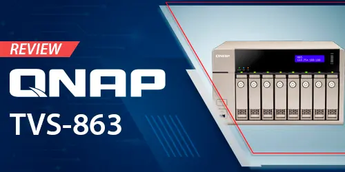 Review do storage NAS 8 baias TVS-863 Qnap