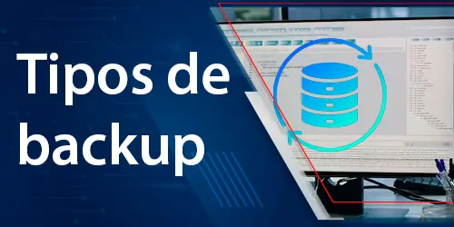 Tipos de Backup: Completo, incremental ou diferencial