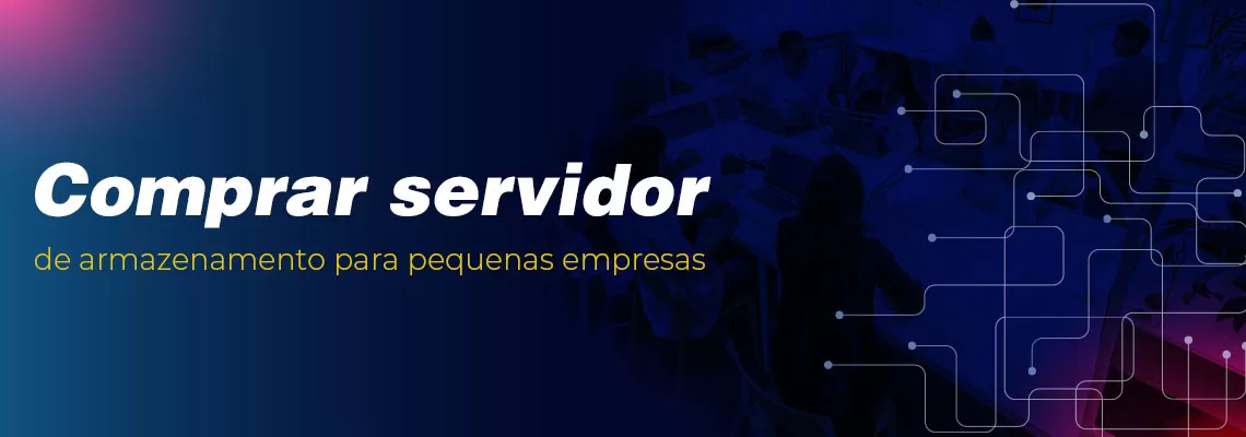 Como Comprar Servidor Para Pequena Empresa